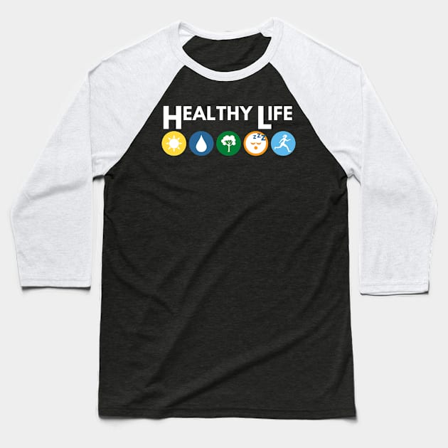Healthy Life With Color Baseball T-Shirt by GHillDesigns